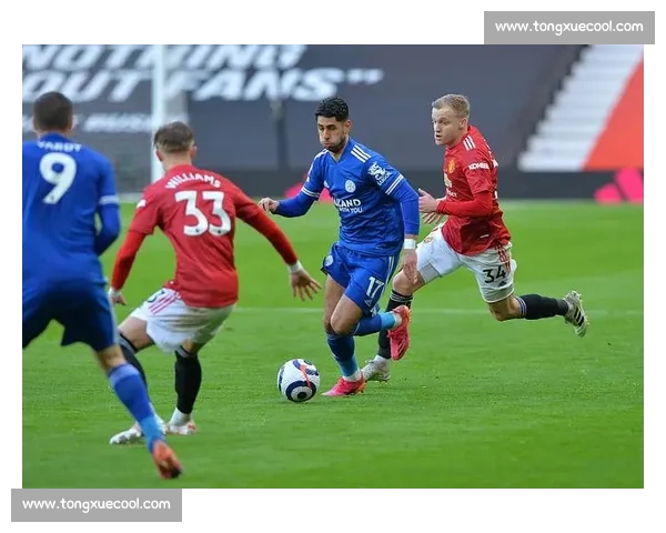 红魔强势出击曼联对决莱斯特城精彩集锦全回顾攻防大战焦点瞬间尽收眼底